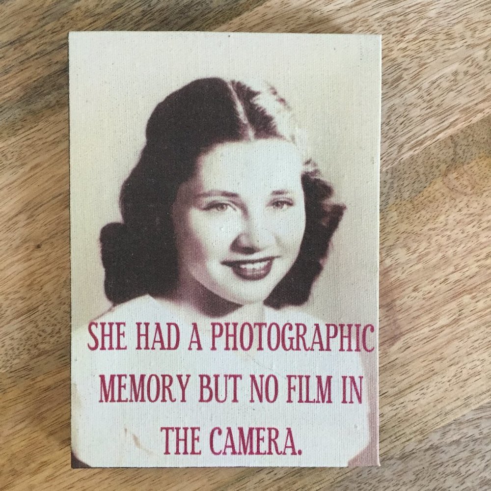 50's  Inspired Funny Quote On 7" Wood  Canvas